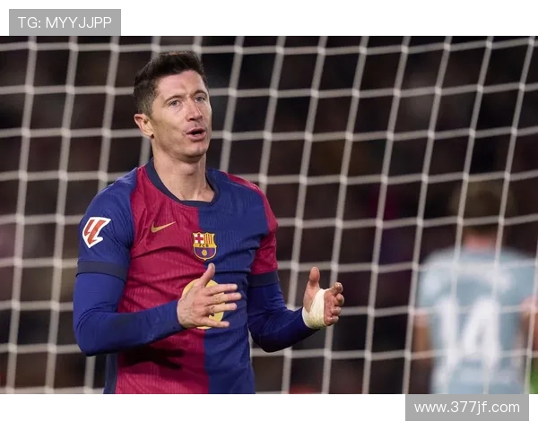 巴萨要求莱万不进球引争议记者直言违背体育精神影响比赛公平性